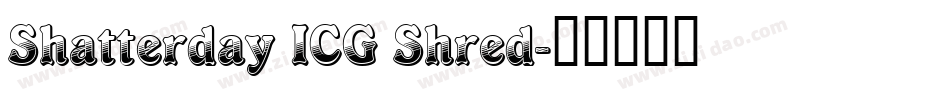 Shatterday ICG Shred字体转换